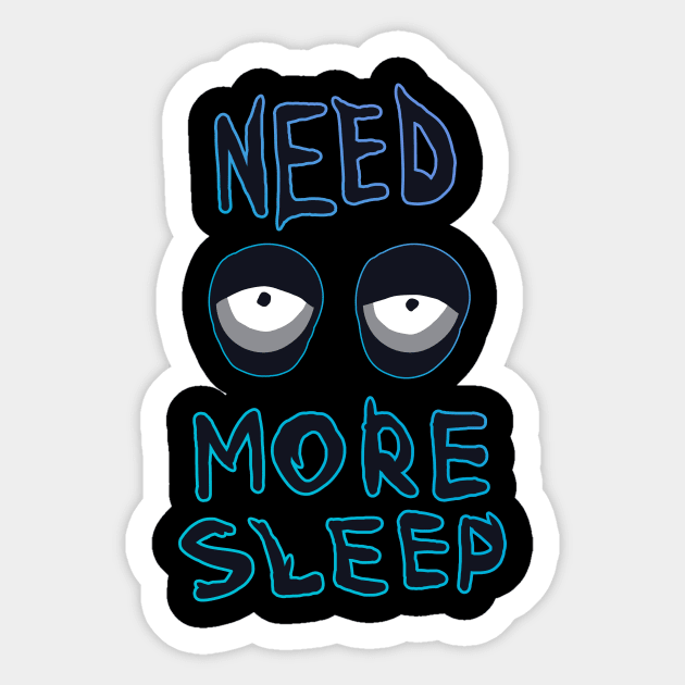 NEED MORE SLEEP Sticker by edoobix